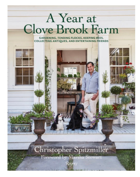 A Year at Clove Brook Farm: Gardening, Tending Flocks, Keeping Bees, Collecting Antiques, and Entertaining Friends